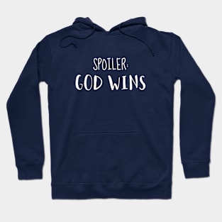 Spoiler: God Wins Christian Funny Shirt Hoodie